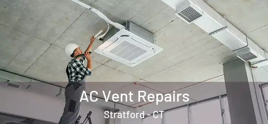  AC Vent Repairs Stratford - CT