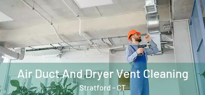  Air Duct And Dryer Vent Cleaning Stratford - CT