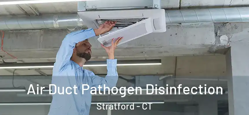  Air Duct Pathogen Disinfection Stratford - CT
