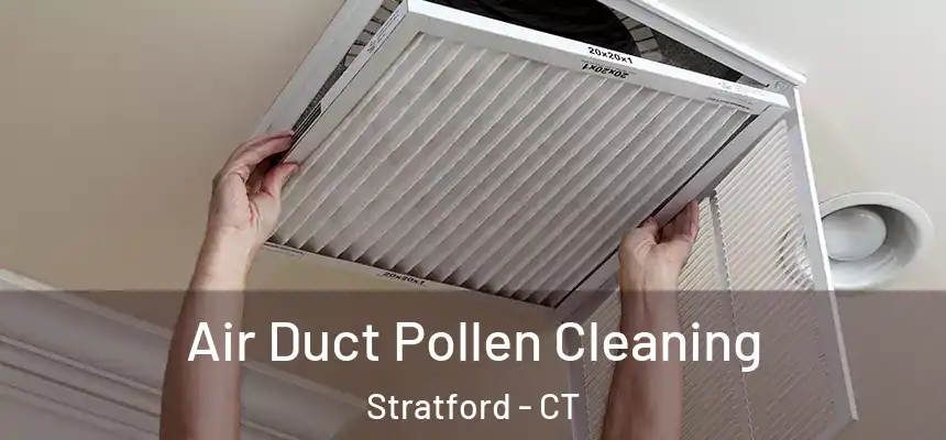  Air Duct Pollen Cleaning Stratford - CT