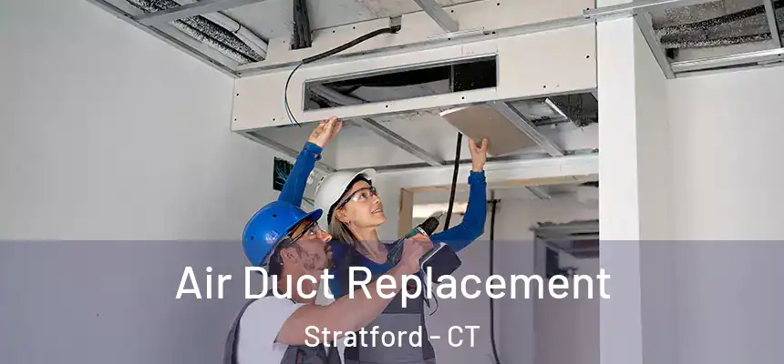  Air Duct Replacement Stratford - CT