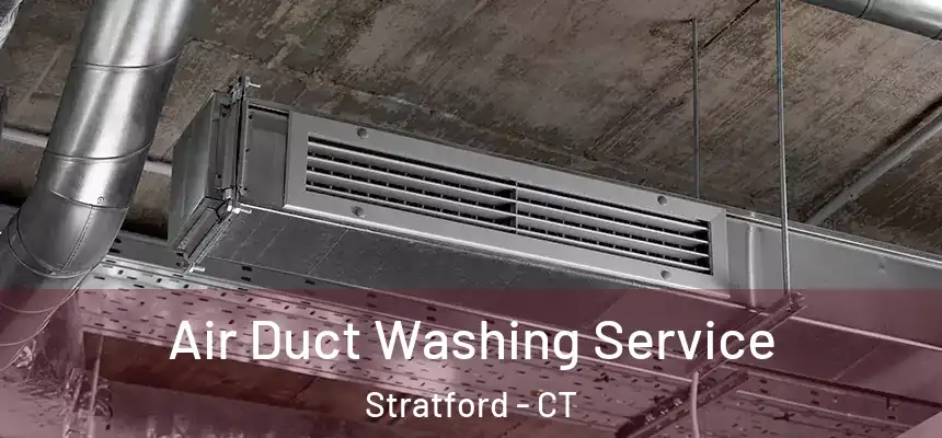  Air Duct Washing Service Stratford - CT