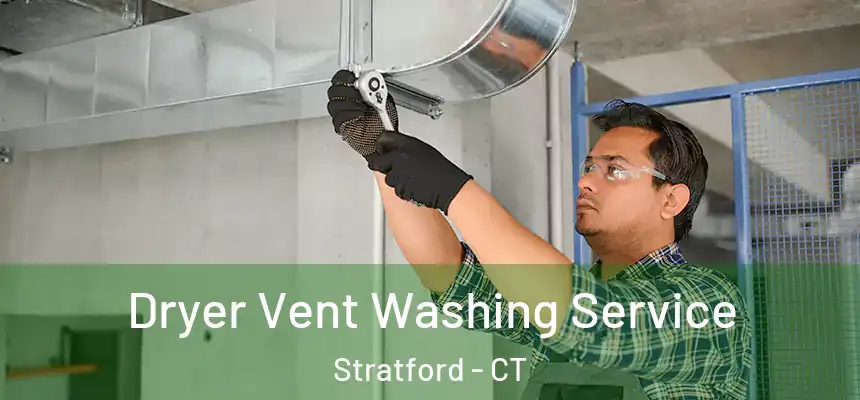  Dryer Vent Washing Service Stratford - CT