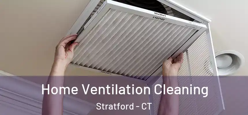 Home Ventilation Cleaning Stratford - CT