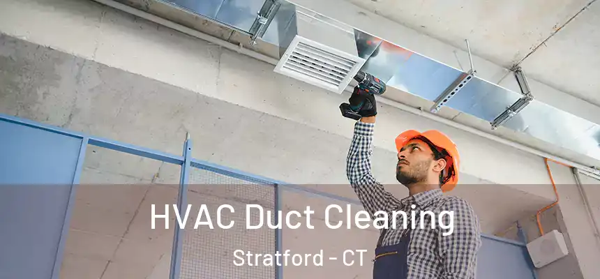  HVAC Duct Cleaning Stratford - CT