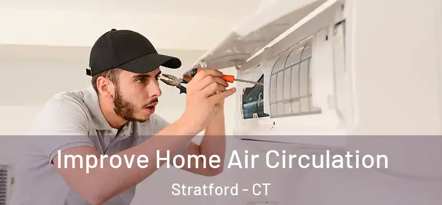  Improve Home Air Circulation Stratford - CT