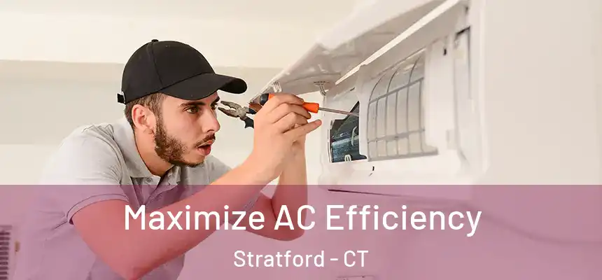 Maximize AC Efficiency Stratford - CT