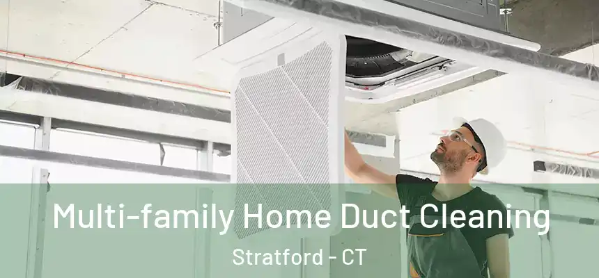  Multi-family Home Duct Cleaning Stratford - CT