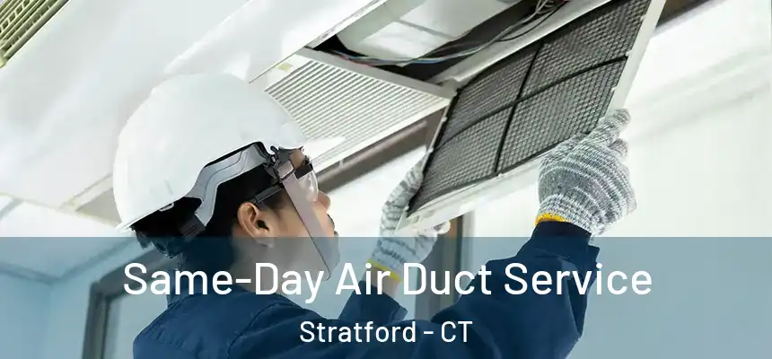  Same-Day Air Duct Service Stratford - CT