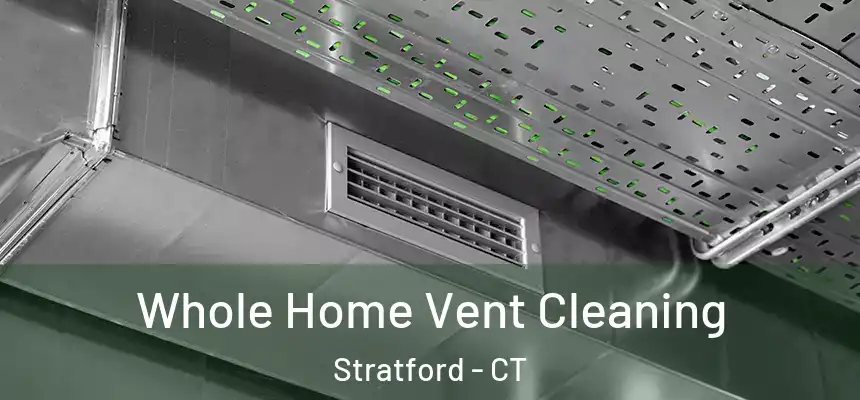  Whole Home Vent Cleaning Stratford - CT